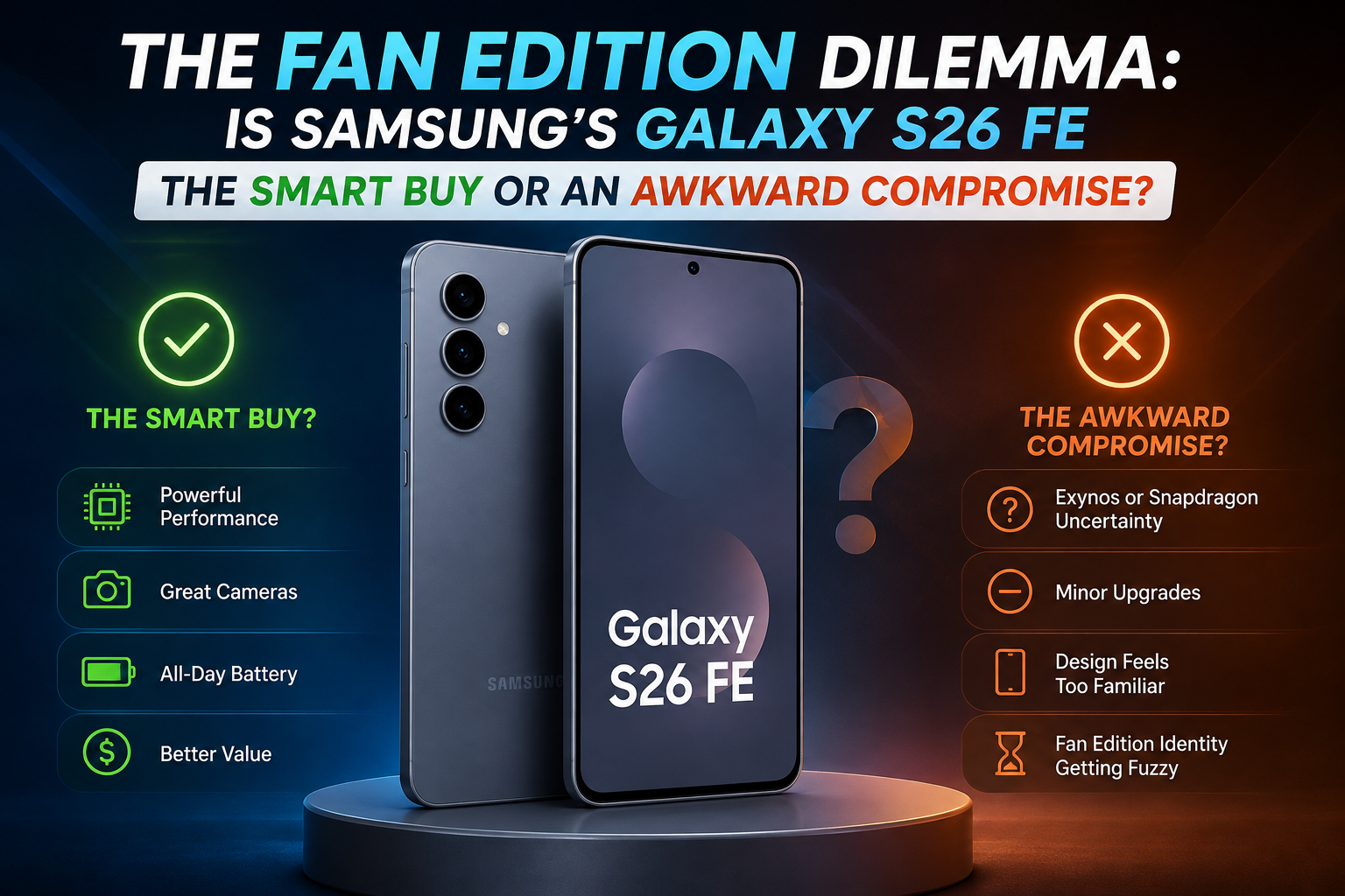 Samsung Galaxy S26 FE Fan Edition smart buy or awkward compromise comparison